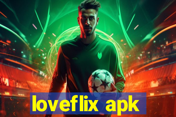 loveflix apk